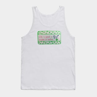Life is Good A cat Makes it Better Tank Top
